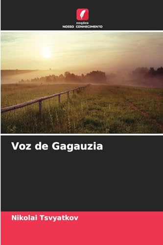 Voz de Gagauzia von Edições Nosso Conhecimento
