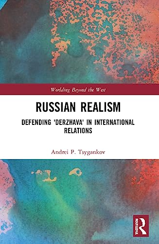 Russian Realism: Defending 'Derzhava' in International Relations (Worlding Beyond the West) von Penguin