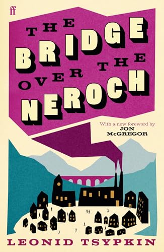 The Bridge Over The Neroch And Other Works: Introduced by Jon McGregor (Faber Editions) von Faber & Faber