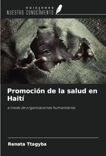 Promoción de la salud en Haití: a través de organizaciones humanitarias von Ediciones Nuestro Conocimiento