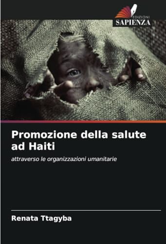 Promozione della salute ad Haiti: attraverso le organizzazioni umanitarie von Edizioni Sapienza
