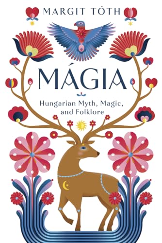 Mágia: Hungarian Myth, Magic, and Folklore von Llewellyn Publications,U.S.