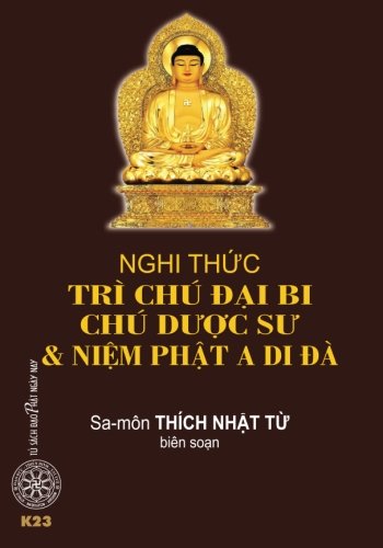 Nghi thuc tri chu Dai Bi, chu Duoc Su va niem Phat A Di Da von CreateSpace Independent Publishing Platform
