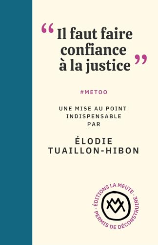 "Il faut faire confiance à la justice": #METOO. Une mise au point indispensable "Il faut faire confiance à la justice": #METOO. Une mise au point indispensable von LA MEUTE