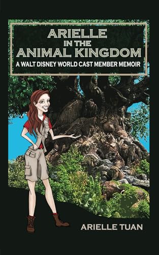 Arielle in the Animal Kingdom: A Walt Disney World Cast Member Memoir von Theme Park Press