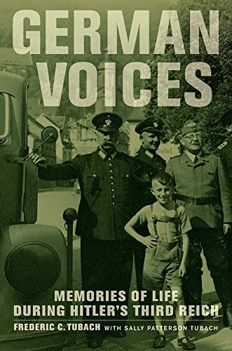 German Voices: Memories of Life During Hitler's Third Reich German Voices: Memories of Life During Hitler's Third Reich