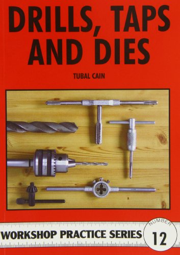 Drills, Taps and Dies (Workshop Practice Series Number 12, Band 12) von imusti