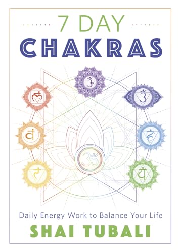 7 Day Chakras: Daily Energy Work to Balance Your Life von Llewellyn Publications