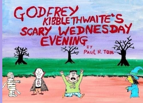 Godfrey Kibblethwaite's Scary Wednesday Evening