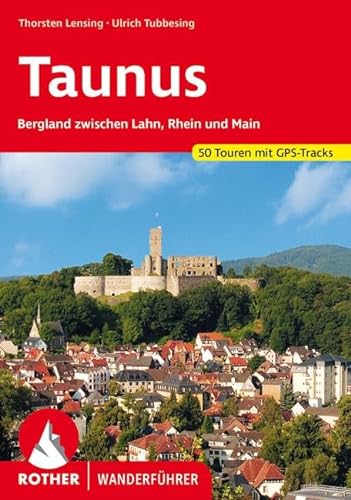 Taunus: Bergland zwischen Lahn, Rhein und Main. 50 Touren mit GPS-Tracks (Rother Wanderführer) von Bergverlag Rother