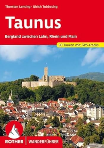 Taunus: Bergland zwischen Lahn, Rhein und Main. 50 Touren mit GPS-Tracks (Rother Wanderführer) von Bergverlag Rother