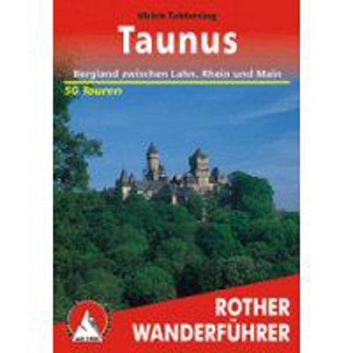Taunus: Bergland zwischen Lahn, Rhein und Main. Mit GPS-Daten.: Bergland zwischen Lahn, Rhein und Main. 50 Touren mit GPS-Tracks (Rother Wanderführer)