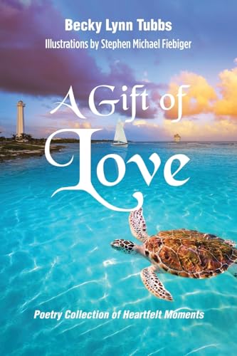A Gift of Love: Poetry Collection of Heartfelt Moments von Christian Faith Publishing