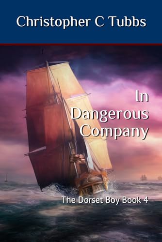 In Dangerous Company: The Dorset Boy Book 4 von Independently Published