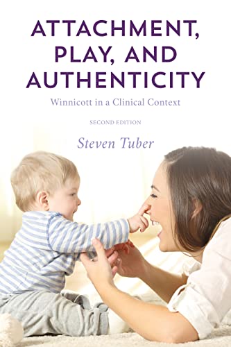 Attachment, Play and Authenticity: Winnicott in a Clinical Context von Rowman & Littlefield Publishers