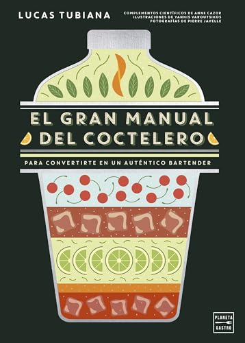 El gran manual del coctelero: Para convertirte en un auténtico bartender (Vinos) von Planeta Gastro
