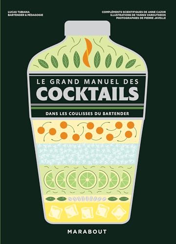 Le grand manuel des cocktails: Dans les coulisses du bartender von MARABOUT