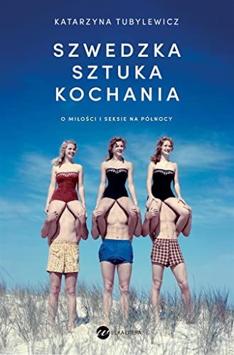 Szwedzka sztuka kochania: O miłości i seksie na Północy von Wielka Litera