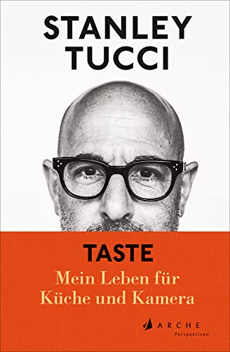 TASTE: Mein Leben für Küche und Kamera TASTE: Mein Leben für Küche und Kamera von Arche Literatur Verlag AG
