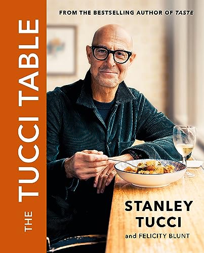 The Tucci Table: From the No.1 bestselling author of Taste von Seven Dials