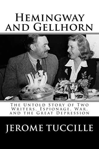 Hemingway and Gellhorn: The Untold Story of Two Writers, Espionage, War, and the Great Depression von Createspace Independent Publishing Platform