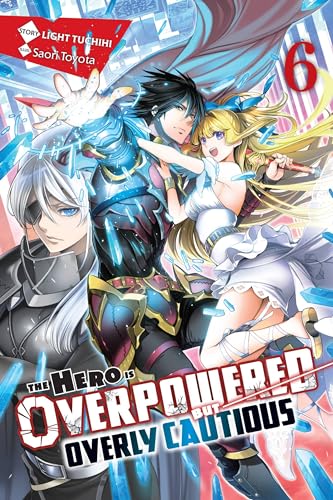 The Hero Is Overpowered but Overly Cautious, Vol. 6 (light novel) (HERO OVERPOWERED BUT OVERLY CAUTIOUS NOVEL SC, Band 6) von Yen Press