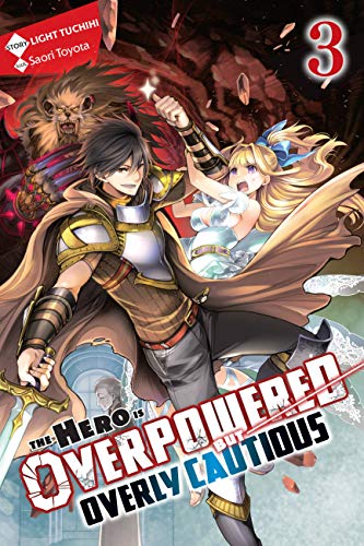 The Hero Is Overpowered but Overly Cautious, Vol. 3 (light novel): Volume 3 (HERO OVERPOWERED BUT OVERLY CAUTIOUS NOVEL SC, Band 3) von Yen Press