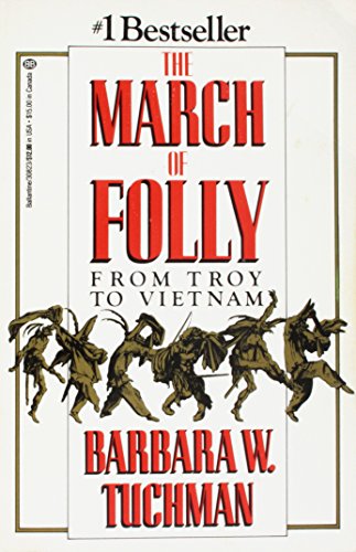 The March of Folly: From Troy to Vietnam (Abacus Books)