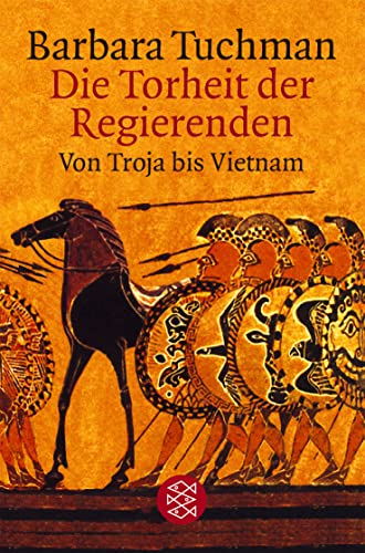 Die Torheit der Regierenden. Von Troja bis Vietnam von FISCHER Taschenbuch
