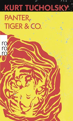 Panter, Tiger & Co.: Eine neue Auswahl aus seinen Schriften und Gedichten