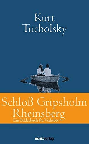 Rheinsberg . Ein Bilderbuch für Verliebte. Schloß Gripsholm Rheinsberg . Ein Bilderbuch für Verliebte. Schloß Gripsholm