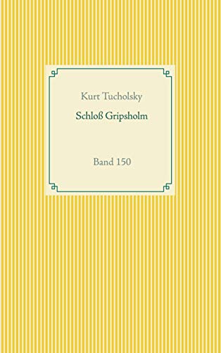 Schloß Gripsholm: Band 150 (Taschenbuch-Literatur-Klassiker)