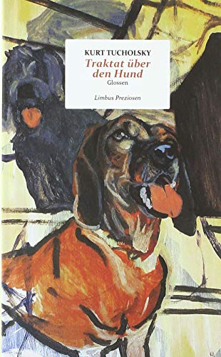 Traktat über den Hund: Glossen: und andere Glossen (Limbus Preziosen)