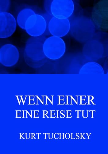 Wenn einer eine Reise tut: Kurioses und Satirisches von Jazzybee Verlag