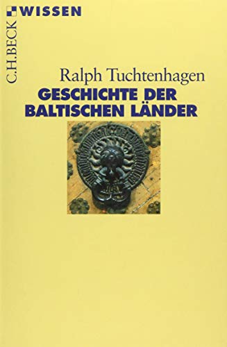 Geschichte der baltischen Länder (Beck'sche Reihe)