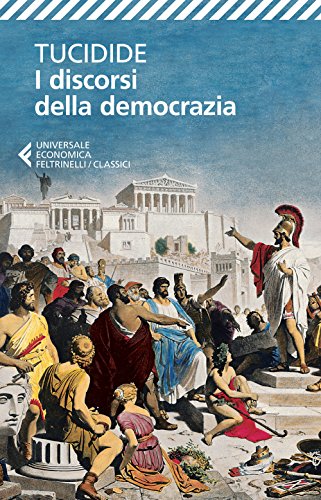 TUCIDIDE - DISCORSI DELLA DEMO (Universale economica. I classici, Band 188) von Universale Economica. I Classici