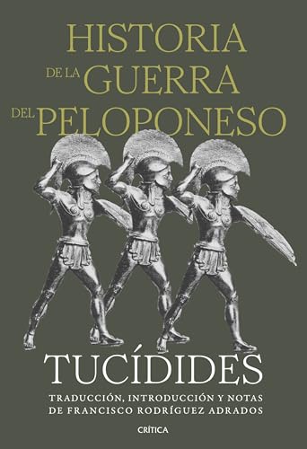 Historia de la guerra del Peloponeso: Traducción, introducción y notas de Francisco Rodríguez Adrados (Serie Mayor) von Editorial Crítica
