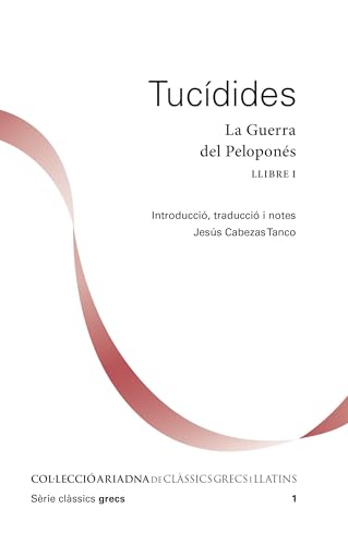 La Guerra del Peloponés: LLIBRE I (Ariadna de Clàssics Grecs i Llatins, Band 1) von Publicacions de la Universitat Jaume I