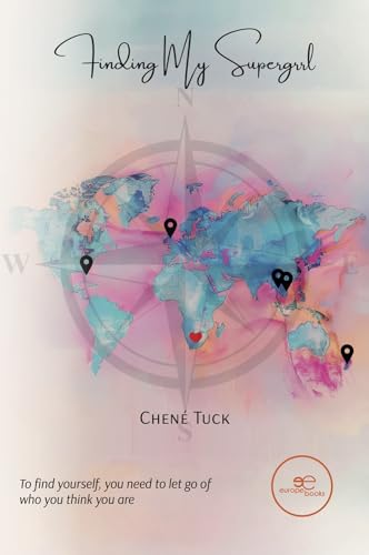 FINDING MY SUPERGRRL: A story about using your head, trusting your intuition, and following your heart. (Build Universes) von Europe Books