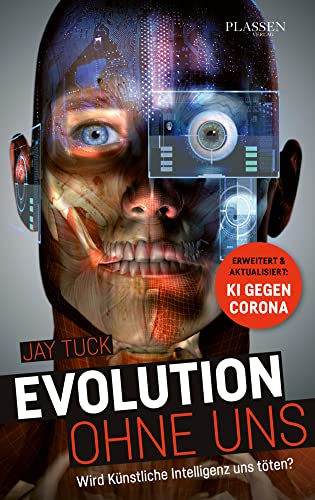 Evolution ohne uns: Wird Künstliche Intelligenz uns töten? von Plassen Verlag