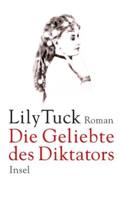 Die Geliebte des Diktators: Eine Geschichte aus Paraguay. Roman: Eine Geschichte aus Paraguay. Ausgezeichnet mit dem National Book Award 2004. Roman