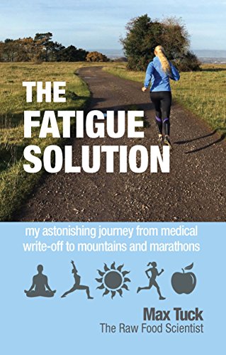 Fatigue Solution: My Astonishing Journey from Medical Write-Off to Mountains and Marathons von Hammersmith Health Books