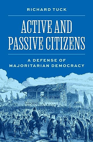 Active and Passive Citizens: A Defense of Majoritarian Democracy (University Center for Human Values Series) von Princeton University Press