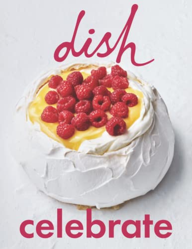 DISH-Celebrate (dish - Cookbook Series, Band 3)