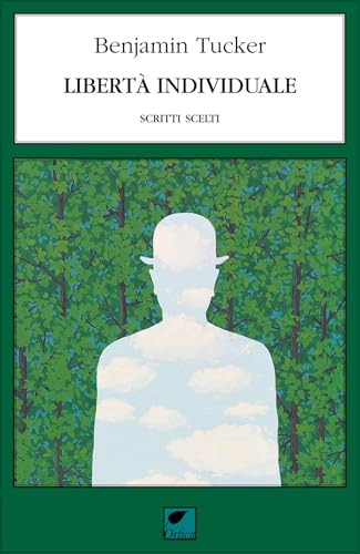 Libertà individuale. Scritti scelti (Le erbacce) von Ortica Editrice