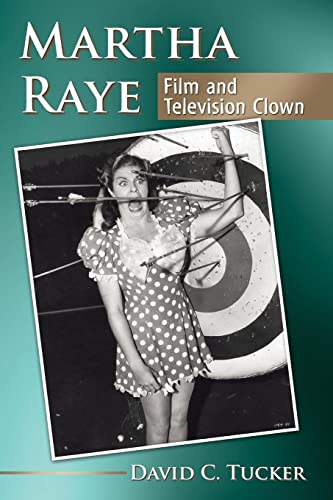 Martha Raye: Film and Television Clown von McFarland