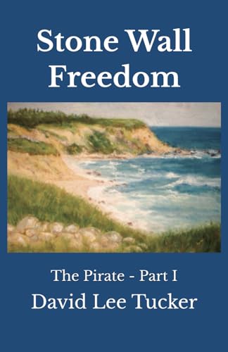 Stone Wall Freedom: Part I - The Pirate