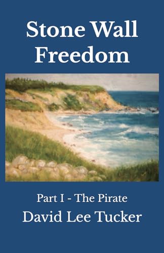 Stone Wall Freedom: Part I - The Pirate