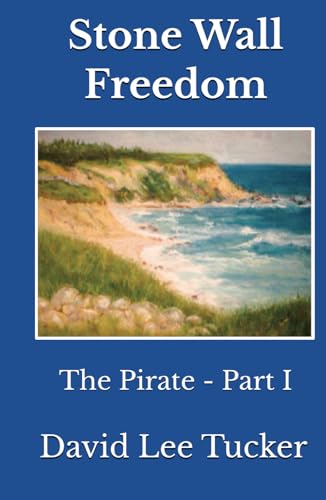 Stone Wall Freedom: The Pirate - Part I von Independently published