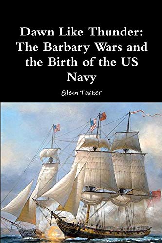 Dawn Like Thunder: The Barbary Wars and the Birth of the US Navy von Lulu